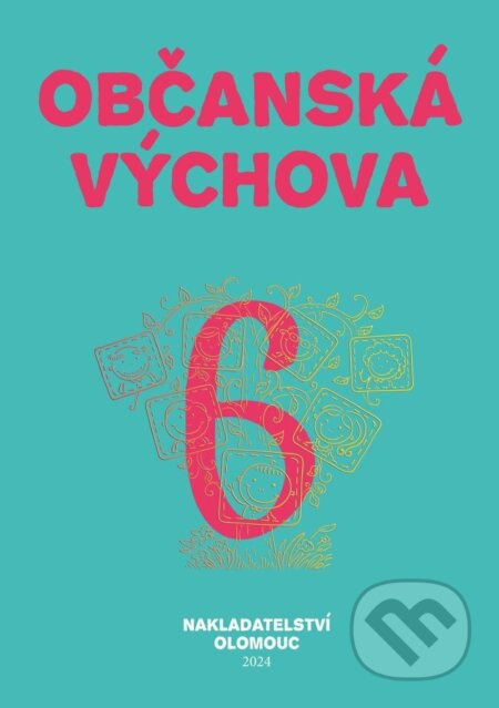 Občanská výchova pro 6. ročník ZŠ a víceletých gymnázií Nakladatelství Olomouc, s.r.o.