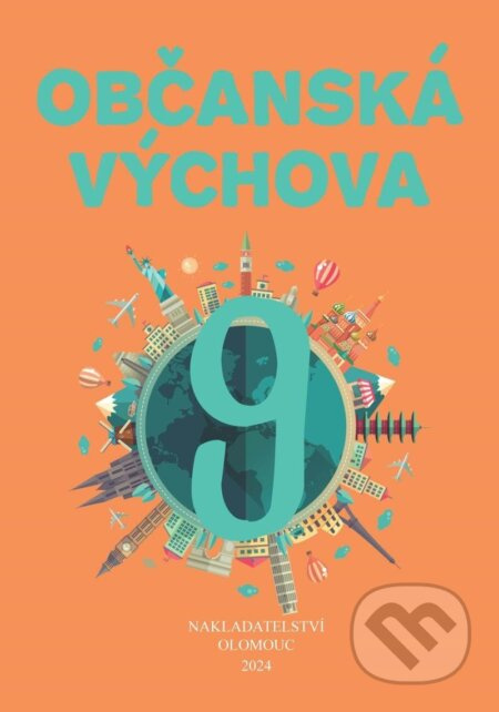 Občanská výchova pro 9. ročník ZŠ a víceletých gymnázií Nakladatelství Olomouc, s.r.o.