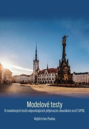 Modelové testy (6 modelových testů odpovídajících přijímacím zkouškám na LF UPOL) - kniha z kategorie Vysoké školy