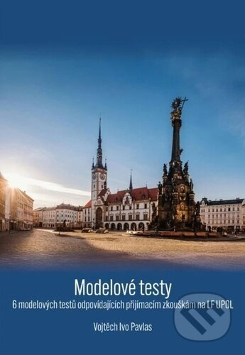 Modelové testy (6 modelových testů odpovídajících přijímacím zkouškám na LF UPOL) - kniha z kategorie Vysoké školy