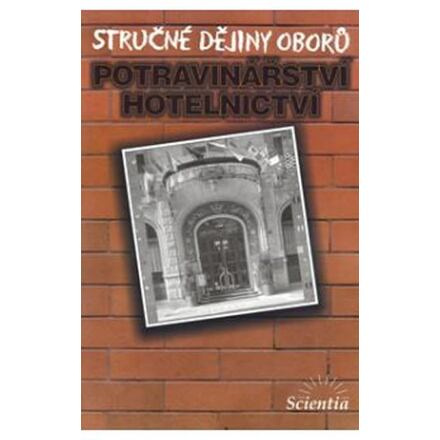 Stručné dějiny oborů - Potravinářství a hotelnictví