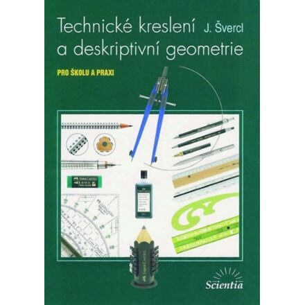 Technické kreslení a deskriptivní geometrie pro školu a praxi