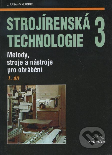 Strojírenská technologie 3, 1.díl