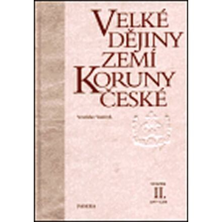 Velké dějiny zemí Koruny české II. - Vratislav Vaníček