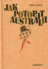 Jak potopit Austrálii - Petr Šabach