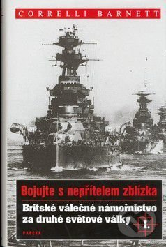 Britské válečné námořnictvo za druhé světové války I. - Correlli Barnett