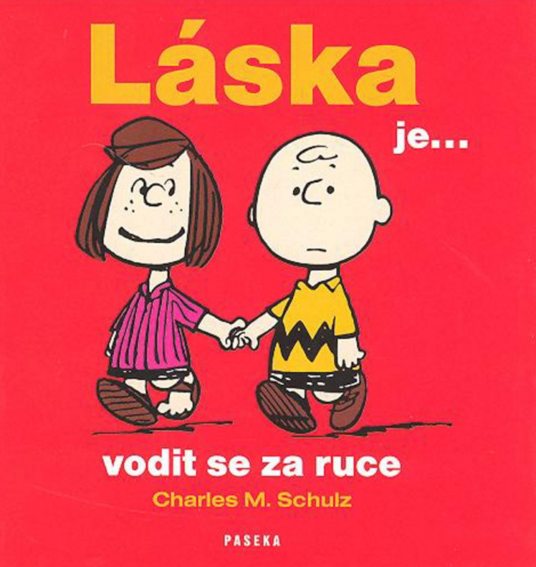 Láska je...vodit se za ruce - Charles M. Schulz