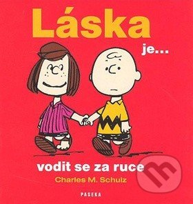 Láska je...vodit se za ruce - Charles M. Schulz