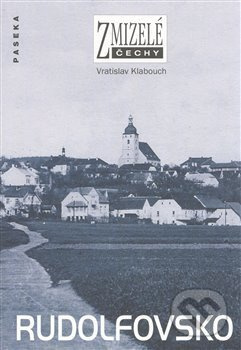 Zmizelé Čechy-Rudolfovsko - Vratislav Klabouch