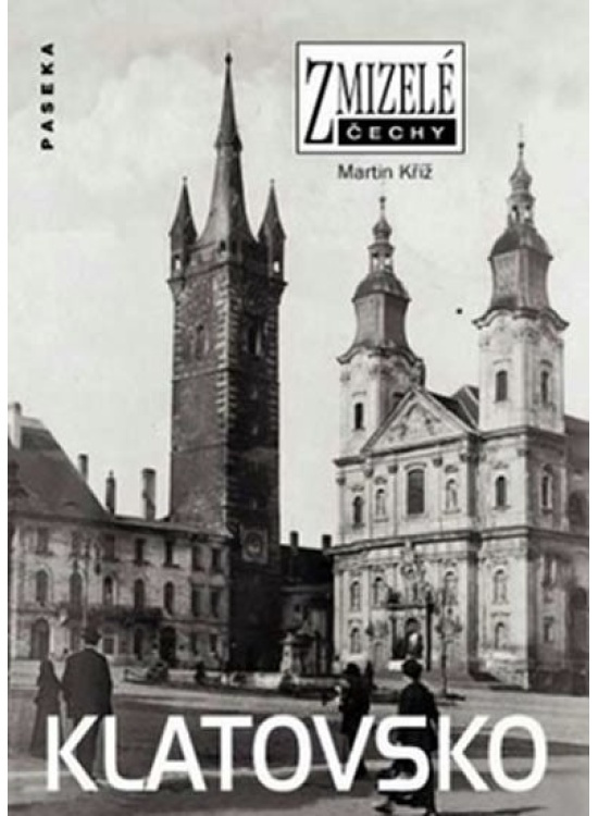 Zmizelé Čechy-Klatovsko - Martin Kříž