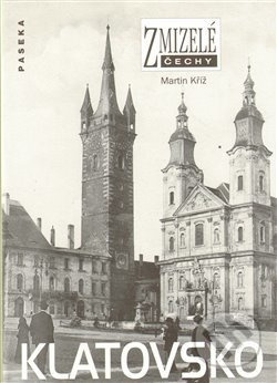 Zmizelé Čechy-Klatovsko - Martin Kříž