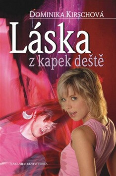Láska z kapek deště (poškozená) - Dominika Kirschová