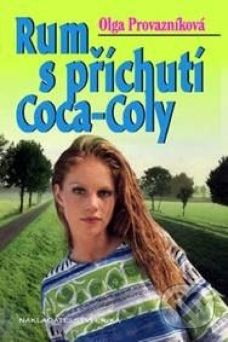 Rum s příchutí Coca-Coly - Olga Provazníková - kniha z kategorie Společenská beletrie
