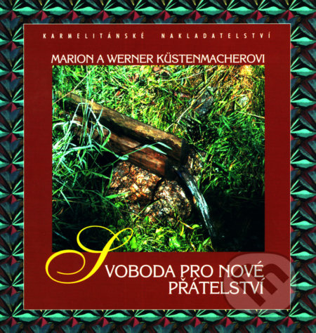 Svoboda pro nové přátelství - Werner Tiki Küstenmacher, Marion Küstenmacher - kniha z kategorie Filozofie