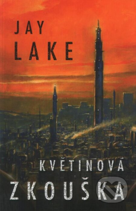 Květinová zkouška - Jay Lake