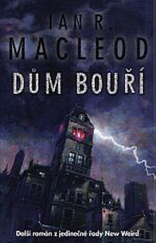 Dům bouří - Ian R. MacLeod - kniha z kategorie Společenská beletrie