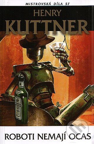 Roboti nemají ocas - Henry Kuttner - kniha z kategorie Sci-fi