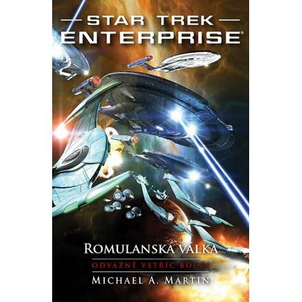 Star Trek Enterprise: Romulanská válka - Odvážně vstříc bouři