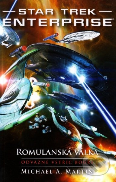 Star Trek Enterprise: Romulanská válka - Odvážně vstříc bouři