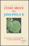 České srdce pro Jana Pavla II. (Svatý otec ve vzpomínkách Čechů a Moravanů) - kniha z kategorie Beletrie