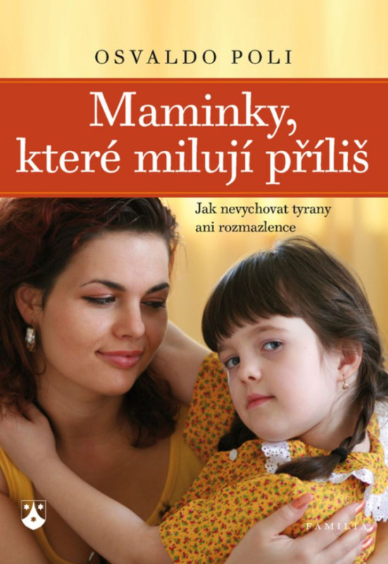 Maminky, které milují příliš Karmelitánské nakladatelství s. r. o.
