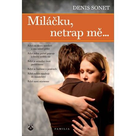Miláčku, netrap mě...
