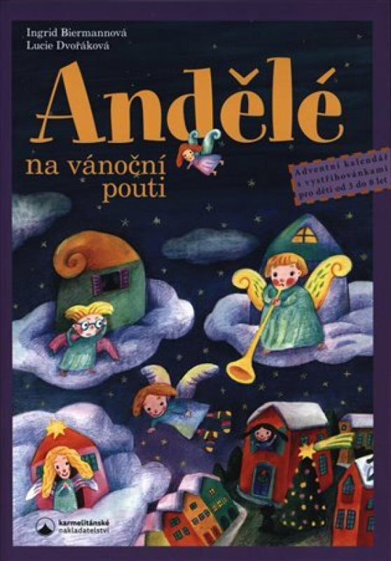 Andělé na vánoční pouti - Ingrid Biermannová, Lucie Dvořáková-Liberdová