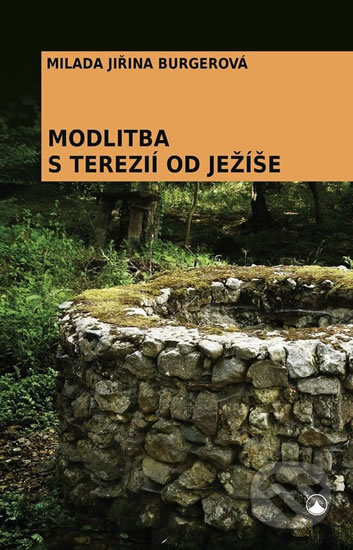Modlitba s Terezií od Ježíše - Milada Jiřina Burgerová