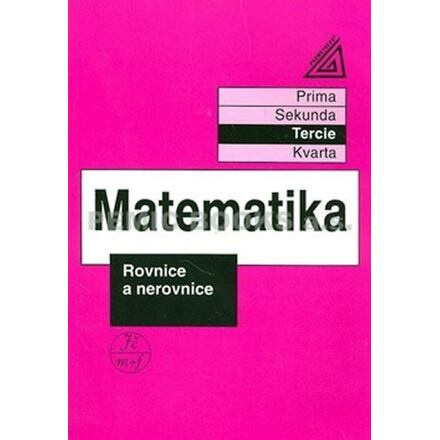 Matematika pro nižší ročníky víceletých gymnázií - Rovnice a nerovnice Prometheus nakladatelství