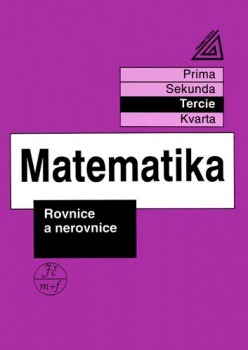 Matematika pro nižší ročníky víceletých gymnázií - Rovnice a nerovnice Prometheus nakladatelství
