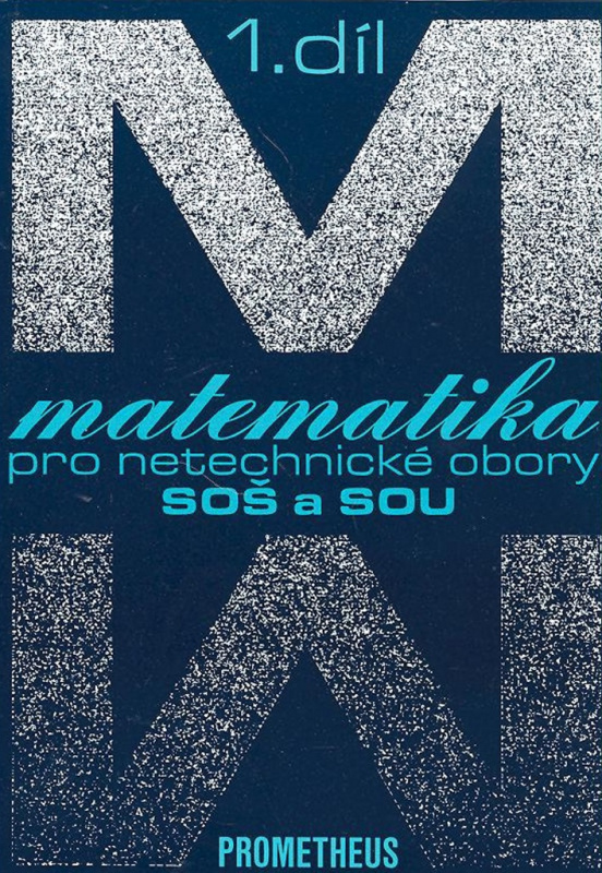 Matematika pro netechnické obory SOŠ a SOU, I. díl + CD Prometheus nakladatelství