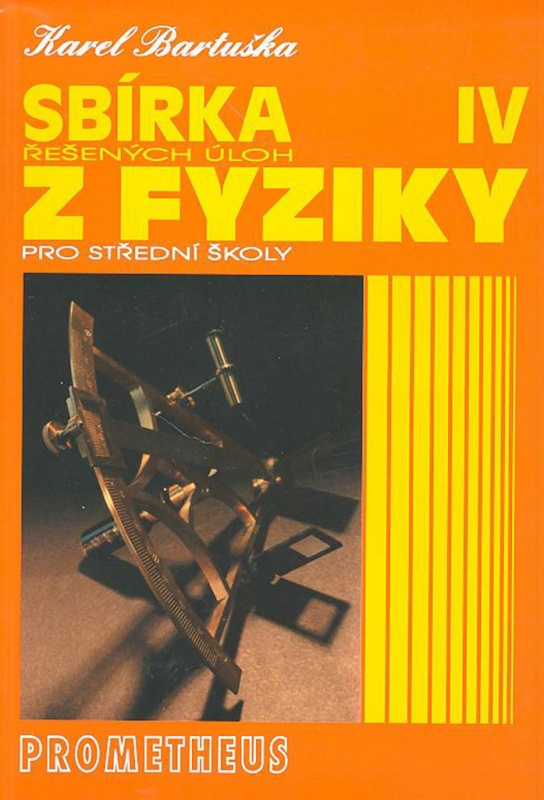 Sbírka řešených úloh z fyziky pro střední školy IV Prometheus nakladatelství