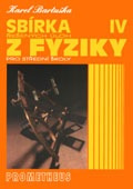 Sbírka řešených úloh z fyziky pro střední školy IV Prometheus nakladatelství