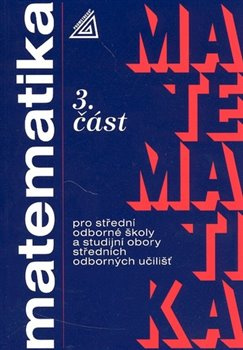 Matematika pro SOŠ a studijní obory SOU 3.část - Jana Řepová, Oldřich Odvárko