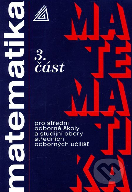 Matematika pro SOŠ a studijní obory SOU 3.část - Jana Řepová, Oldřich Odvárko