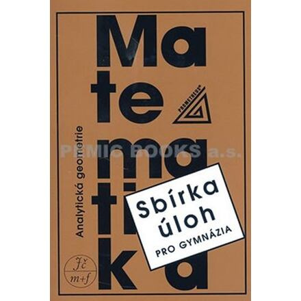 Sbírka úloh pro gymnázia Analytická geometrie - Ivan Bušek