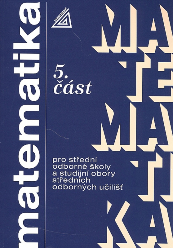 Matematika pro SOŠ a studijní obory SOU 5.část - Jana Řepová, Václav Šobr, Jana Kolouchová