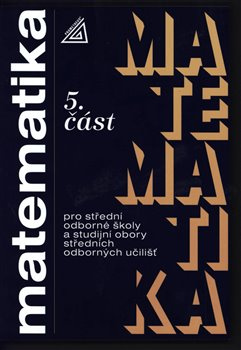 Matematika pro SOŠ a studijní obory SOU 5.část - Jana Řepová, Václav Šobr, Jana Kolouchová