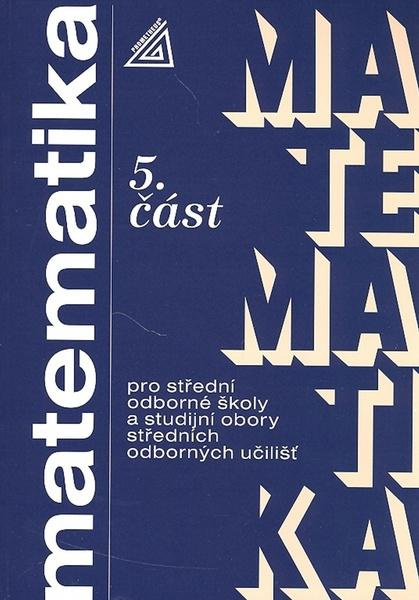 Matematika pro SOŠ a studijní obory SOU 5.část - Jana Řepová, Václav Šobr, Jana Kolouchová