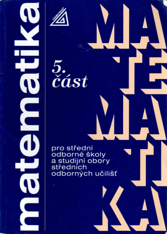 Matematika pro SOŠ a studijní obory SOU 5.část - Jana Řepová, Václav Šobr, Jana Kolouchová