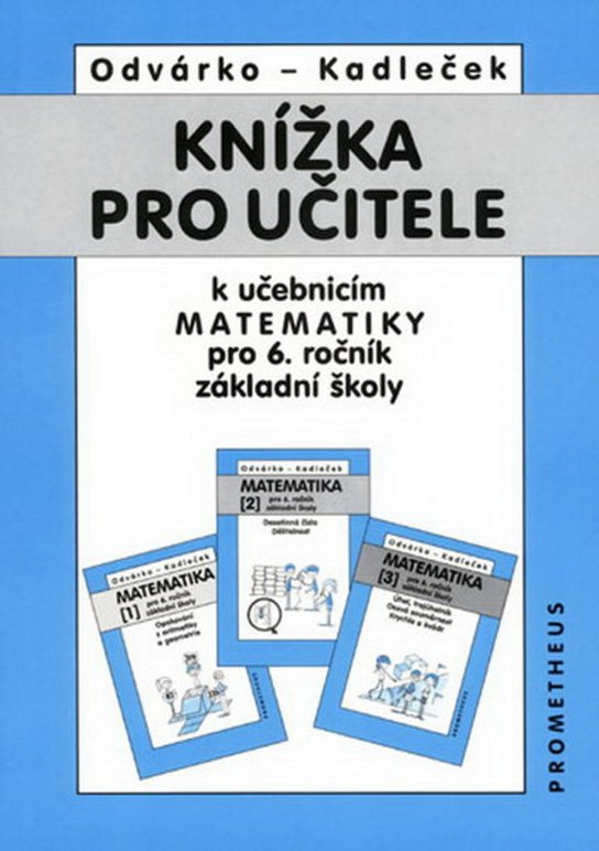 Knížka pro učitele k učebnicím matematiky pro 6.r.ZŠ -  J. Kadleček