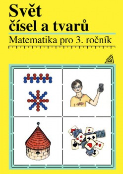 Matematika pro 3.ročník základní a obecné školy - Svět čísel a tvarů - učebnice Prometheus nakladatelství