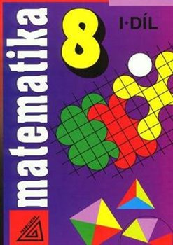 Matematika 8 I.díl - kol., Alena Šarounová