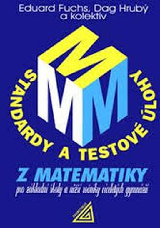 Standardy a testové úlohy z matematiky pro základní školy a nižší ročníky -  Dag Hrubý