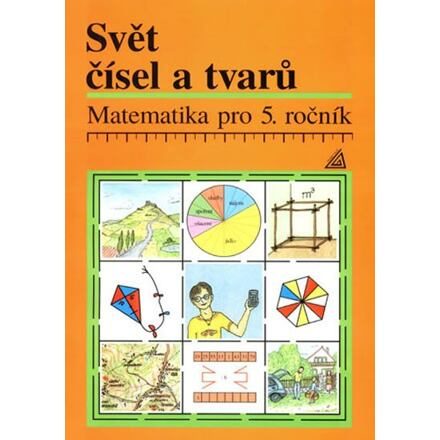 Matematika pro 5.ročník základní a obecné školy - Svět čísel a tvarů - učebnice Prometheus nakladatelství
