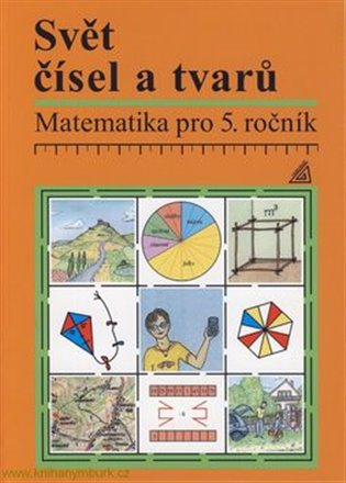 Matematika pro 5.ročník základní a obecné školy - Svět čísel a tvarů - učebnice Prometheus nakladatelství