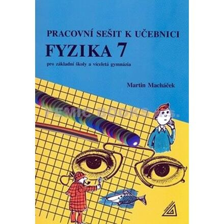Pracovní sešit k učebnici Fyzika 7 - Martin Macháček