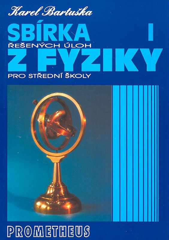 Sbírka řešených úloh z fyziky pro střední školy I. - Karel Bartuška