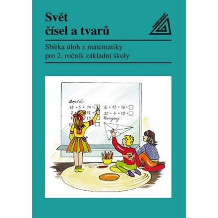 Svět čísel a tvarů: Sbírka úloh z matematiky pro 2.r. základní školy Prometheus nakladatelství