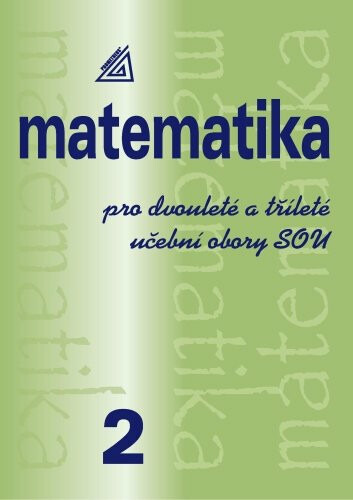 Matematika pro dvouleté a tříleté učební obory SOU 2 - Emil Calda, Emil Calda